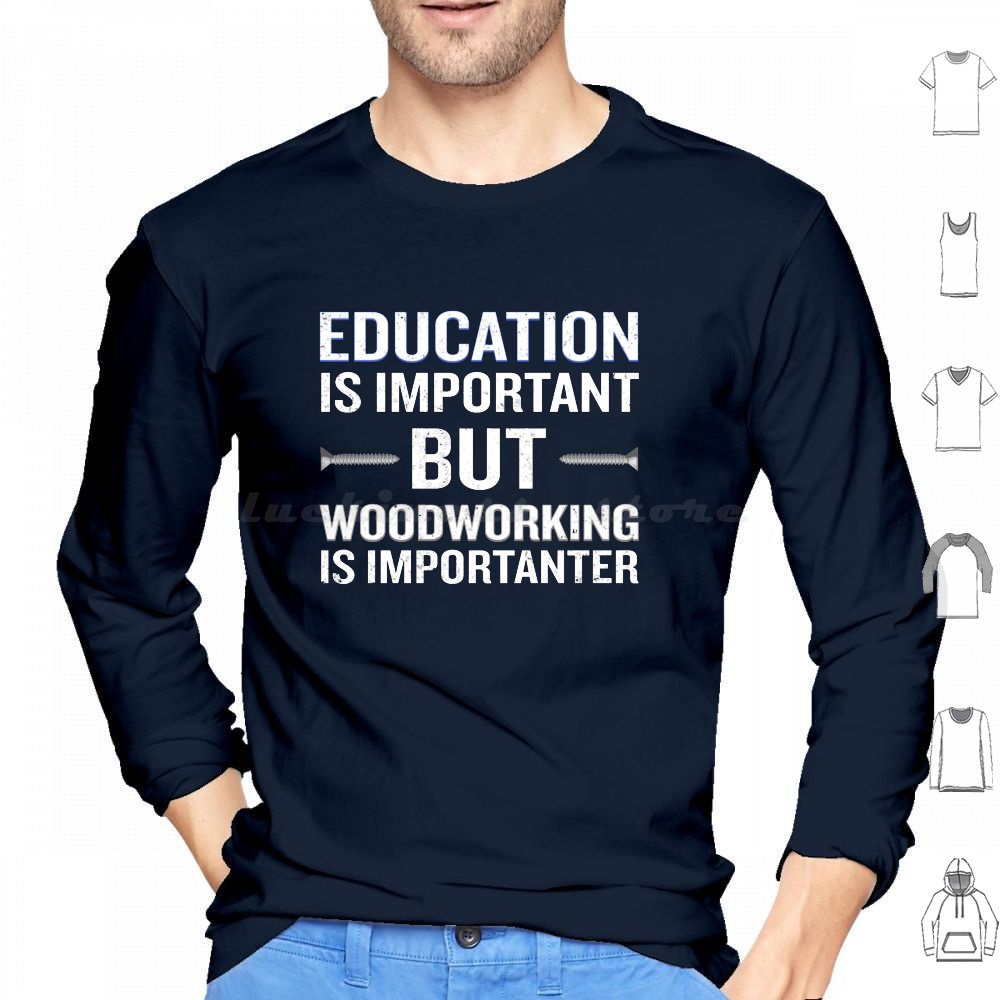 Woodworking Quotes Funny - Ağaç İşleme Önemlidir Komik Marangoz Kapüşonlu