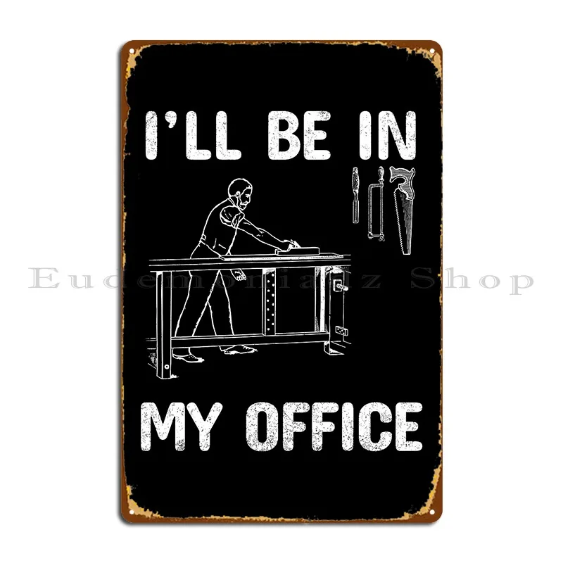 Woodworking Quotes Funny - Komik Ağaç İşleme Sözleri Metal Tabelalar